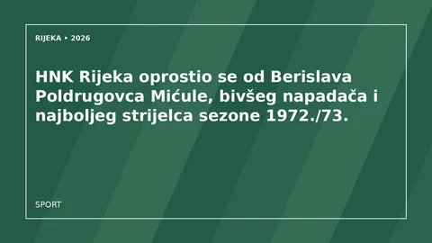 Originalna urednička ilustracija za članak: HNK Rijeka oprostio se od Berislava Poldrugovca Mićule, bivšeg napadača i najboljeg strijelca sezone 1972./73.