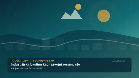 Industrijska baština kao razvojni resurs: što je Rijeka već naučila kroz Benčić