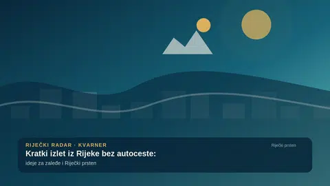 Kratki izlet iz Rijeke bez autoceste: ideje za zaleđe i Riječki prsten