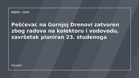 Originalna urednička ilustracija za članak: Pešćevac na Gornjoj Drenovi zatvoren zbog radova na kolektoru i vodovodu, završetak planiran 23. studenoga
