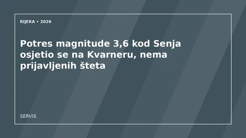 Originalna urednička ilustracija za članak: Potres magnitude 3,6 kod Senja osjetio se na Kvarneru, nema prijavljenih šteta