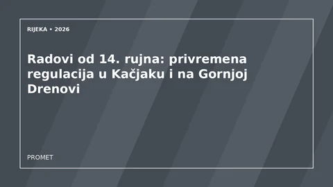 Originalna urednička ilustracija za članak: Radovi od 14. rujna: privremena regulacija u Kačjaku i na Gornjoj Drenovi