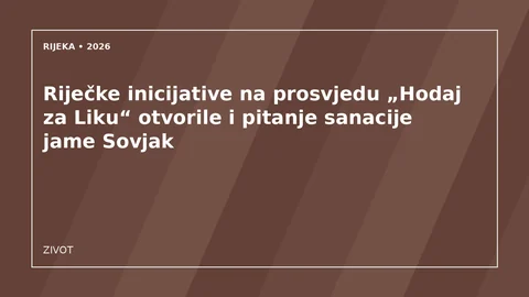 Originalna urednička ilustracija za članak: Riječke inicijative na prosvjedu „Hodaj za Liku“ otvorile i pitanje sanacije jame Sovjak