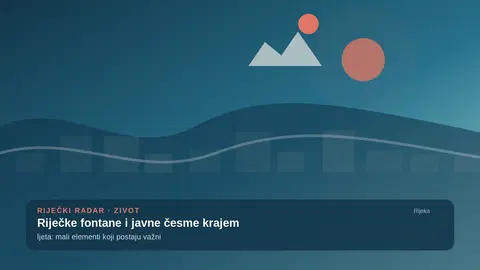 Riječke fontane i javne česme krajem ljeta: mali elementi koji postaju važni po vrućini
