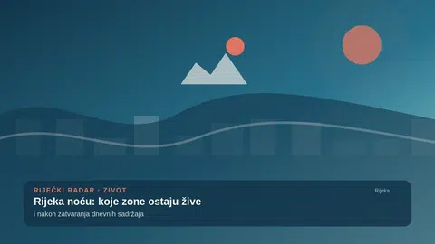 Rijeka noću: koje zone ostaju žive i nakon zatvaranja dnevnih sadržaja