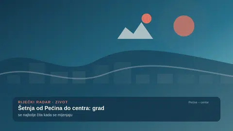 Šetnja od Pećina do centra: grad se najbolje čita kada se mijenjaju more, luka i Sušak