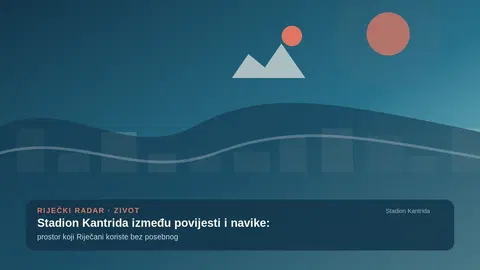 Stadion Kantrida između povijesti i navike: prostor koji Riječani koriste bez posebnog povoda