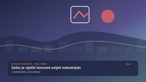 Zašto je riječki horizont uvijek industrijski i mediteranski u isto vrijeme